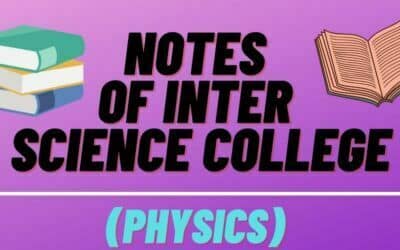 [Physics]Notes of Inter Science College for Class 12th