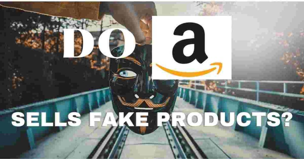 Does Amazon Sell Fake Products 