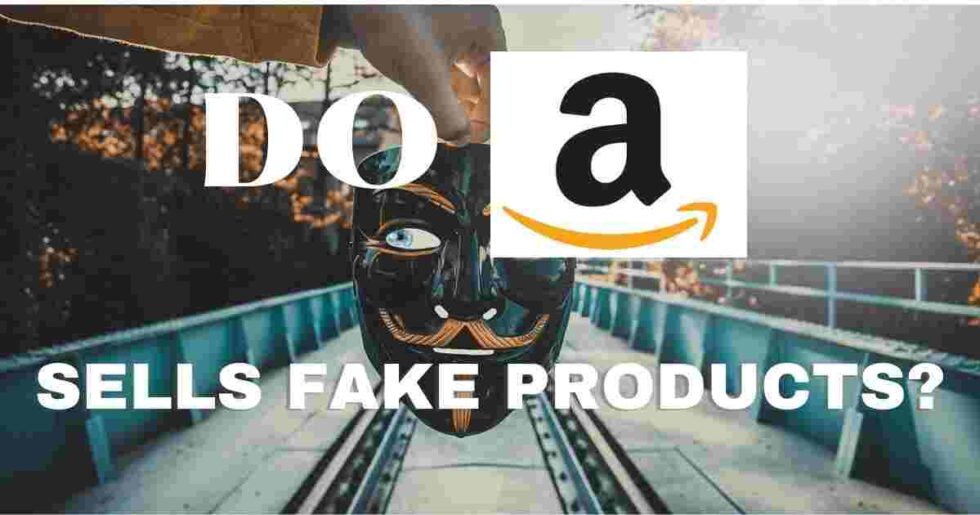 Does Amazon Sell Fake Products?