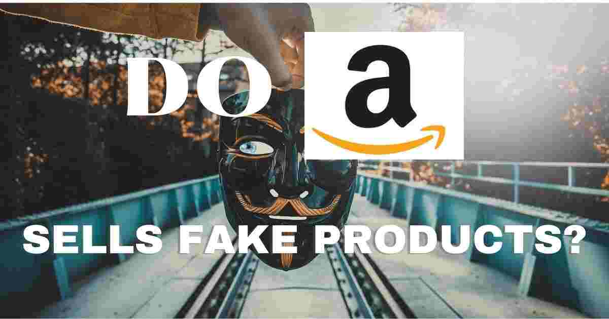 Does Amazon Sell Fake Products 