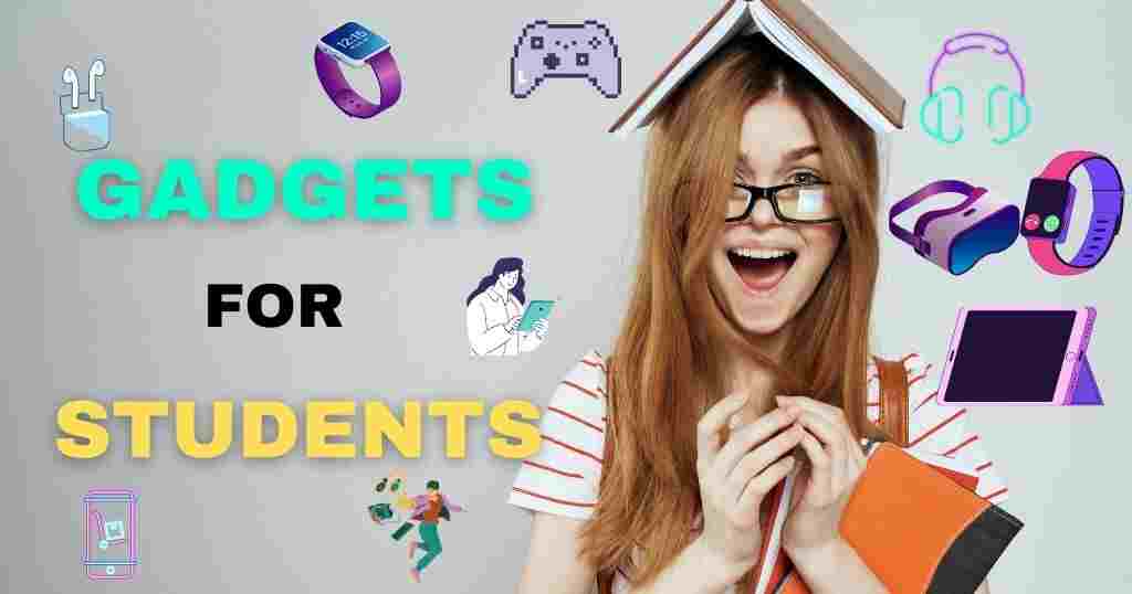 Cool and Best Gadgets for College Students