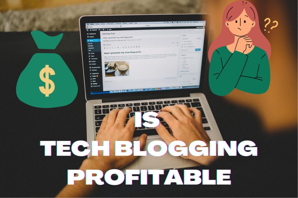Is tech blogging profitable?