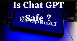 Is chat gpt safe