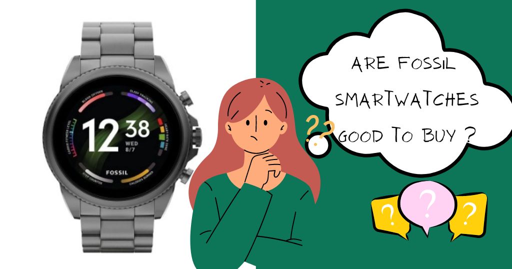 Are Fossil smartwatches good to buy