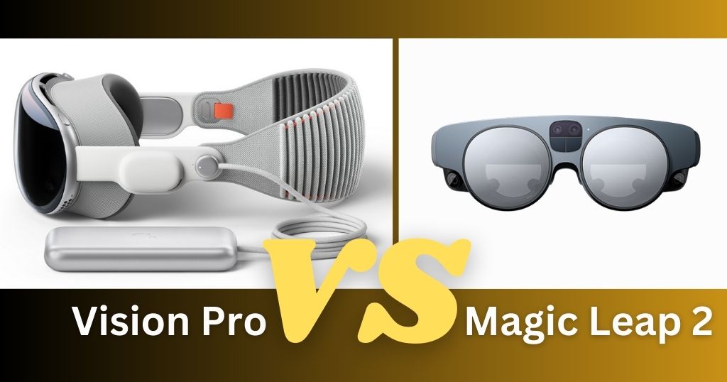 Apple vision pro vs Magic leap 2
