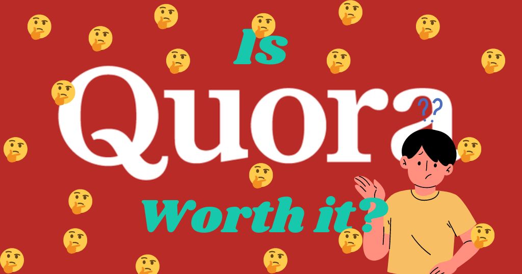 Is Quora Worth It