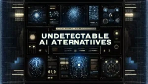 Undetectable AI alternatives